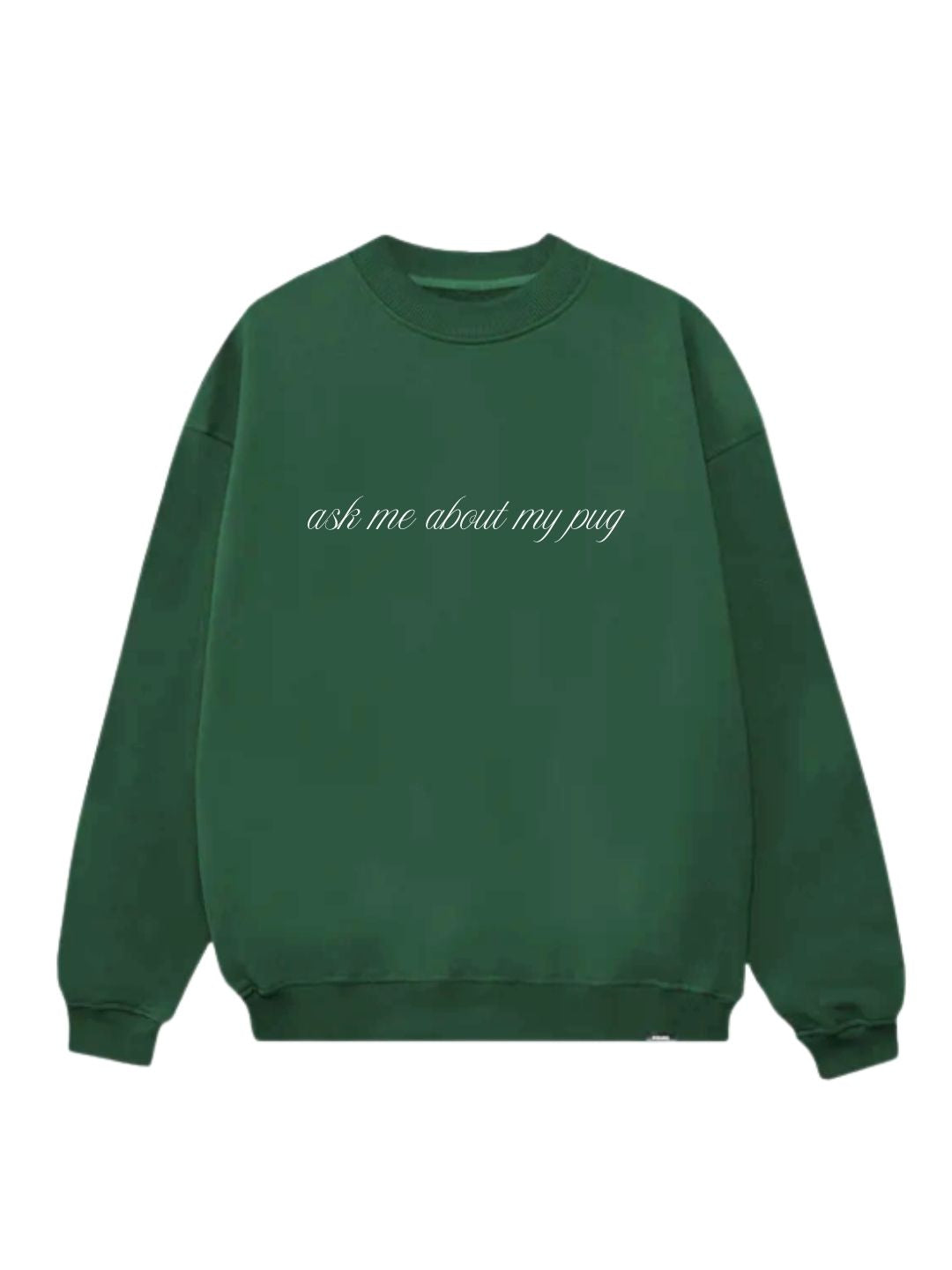 Ask Me About My Pug Crew Neck