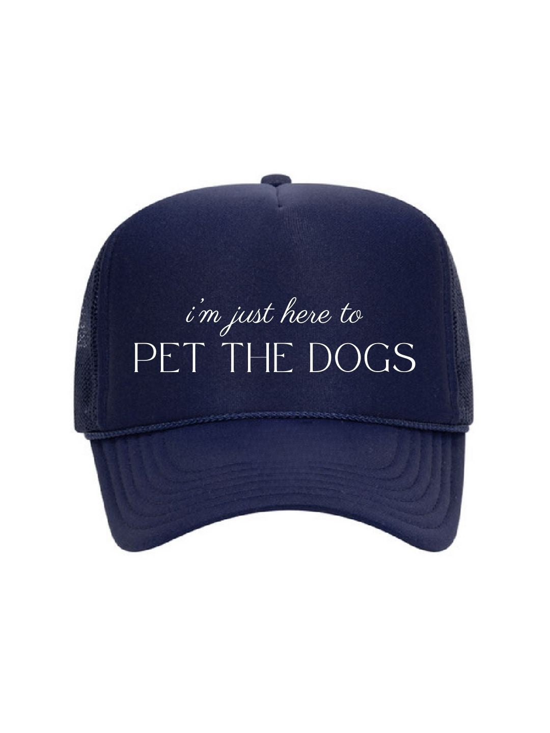I'm Just Here To Pet The Dogs Hat