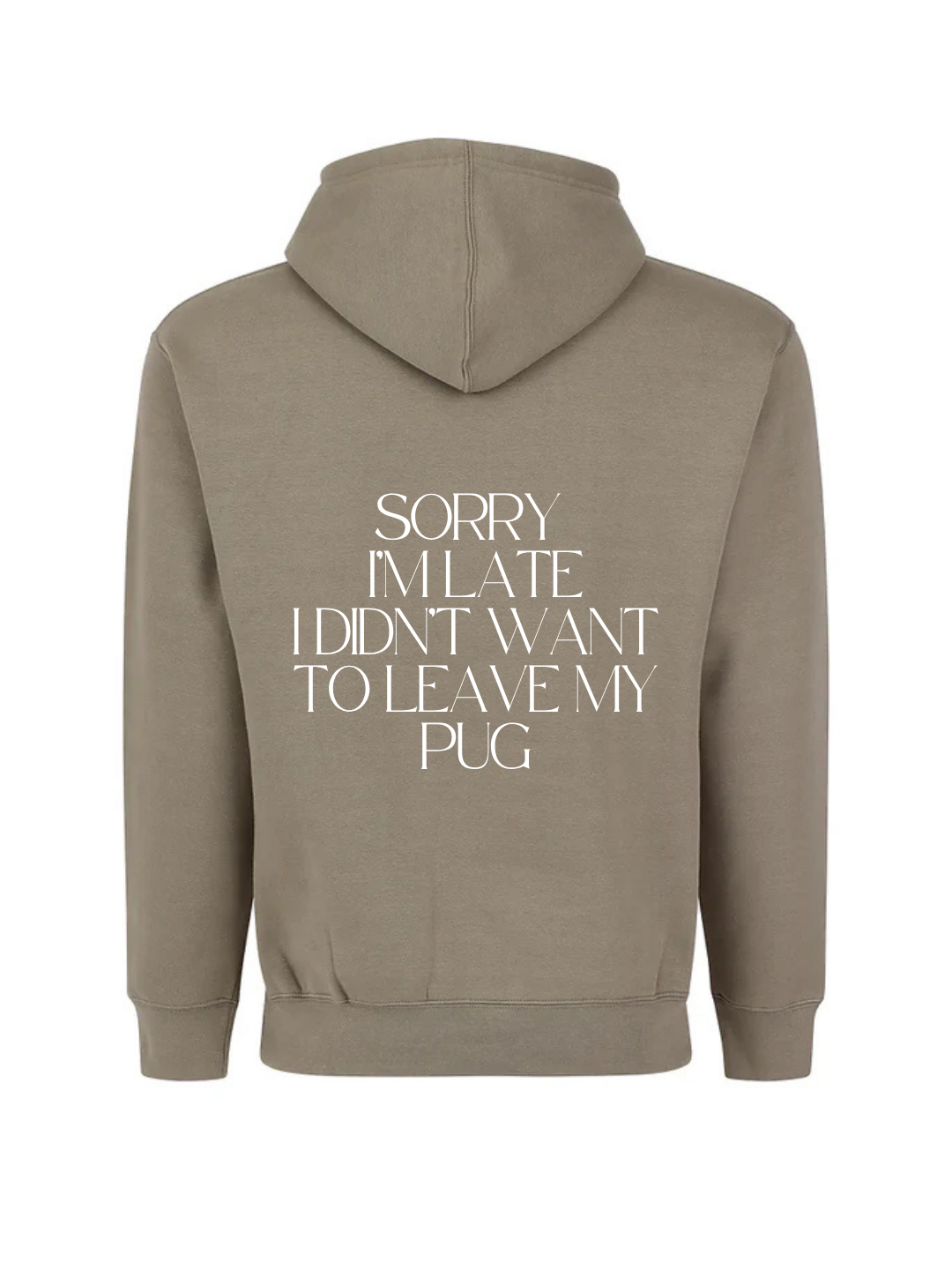 Sorry I'm Late I Didn't Want To.. Hoodie